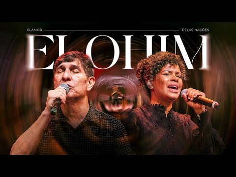 Elohim / Não Mais Escravos | Clamor Pelas Nações e @NiveaSoaresOfficial