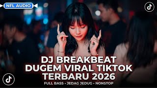 Download lagu DJ BREAKBEAT DUGEM TIKTOK VIRAL TERBARU 2026 FULL DURASI SUMPAH JOSS BANGET 🔥 mp3