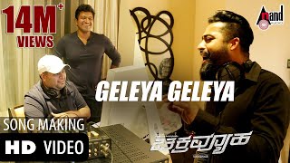 Chakravyuha  Geleya Geleya  Making Video  Puneeth 