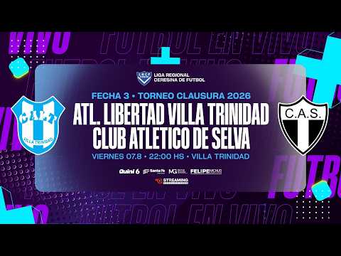 • Fecha 3 I Libertad de Villa Trinidad vs Club Atlético de Selva I Torneo Clausura 2026.