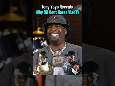Tony Yayo Reveals Why 50 Cent Hates VladTV!