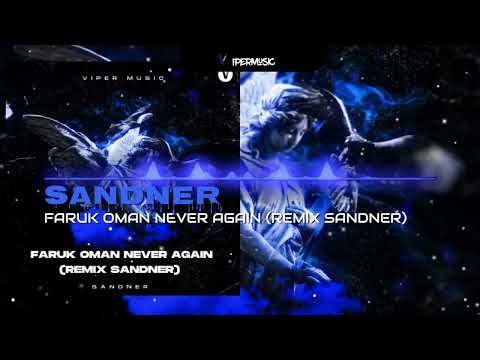Faruk Orman - Never Again (Remix Sandner)