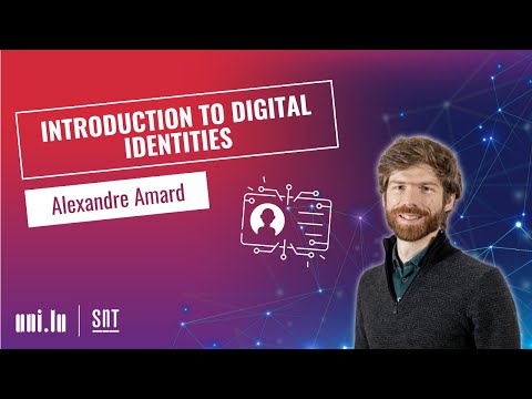 Introduction to Digital Identities | Alexandre Amard - University of Luxembourg