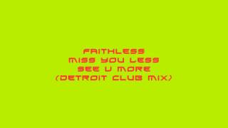 Faithless - Miss You Less See U More (Phela Detroit Club Mix)