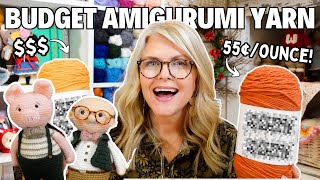 The BUDGET CROCHET Amigurumi YARN I Can't STOP Using! 55¢/ounce!