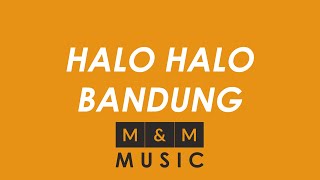 Download lagu Lagu Wajib Nasional: HALO HALO BANDUNG KARAOKE | M&M Music mp3