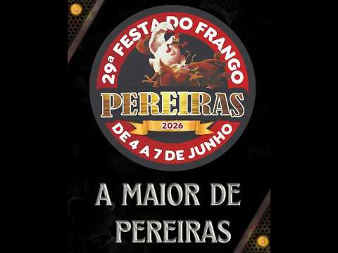 29ª Festa do Frango e Peão de Boiadeiro de Pereiras 🎉