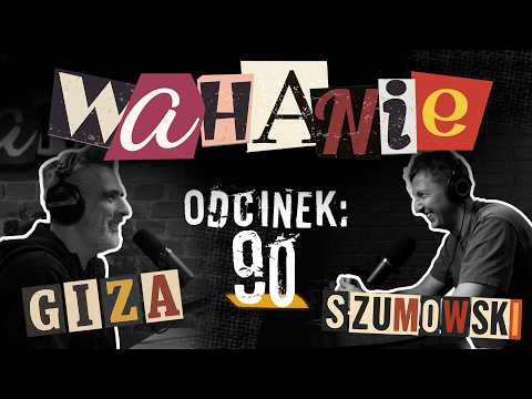 Wahanie podcast Szumowskiego i Gizy odc. 90