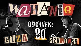 Wahanie podcast Szumowskiego i Gizy odc. 90