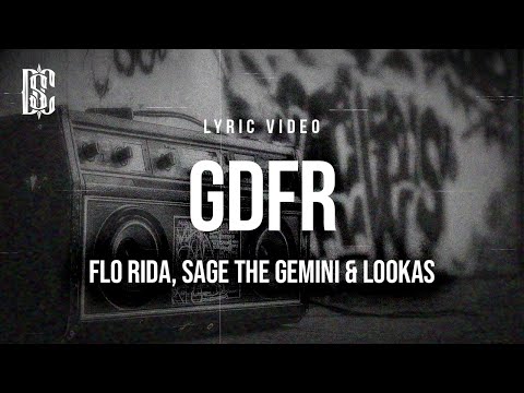 Flo Rida - GDFR (feat. Sage The Gemini & Lookas) | Lyrics