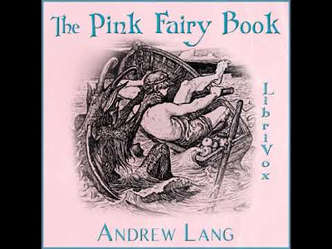 The Pink Fairy Book by Andrew LANG read by Elliott Miller Part 1/2 | Full Audio Book