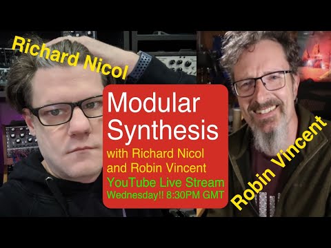 Modular Synthesis with Richard Nicol and Robin Vincent
