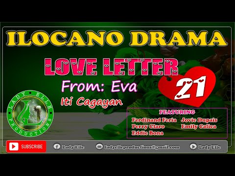 LOVE LETTER #21 - FROM EVA OF CAGAYAN | ILOCANO DRAMA | LADY ELLE