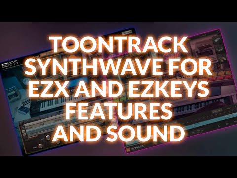 Toontrack’s Synthwave For EZX and EZkeys Features And Sound