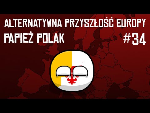 Alternatywna Przyszłość Europy - Papież Polak [#34]