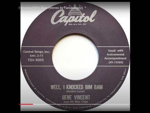 Gene Vincent and the Blue Caps -- Well, I knocked Bim Bam - DEStereo 1957 (Upload 1 - 5/2024)