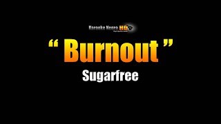 BURNOUT -  Sugarfree (Karaoke)