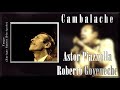 Astor Piazzolla / Roberto Goyeneche  / Cambalache