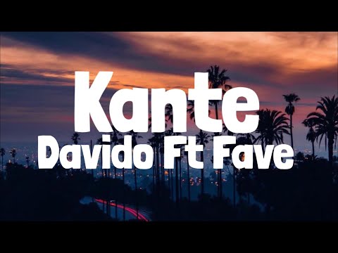 Davido - KANTE Ft Fave (Lyrics)