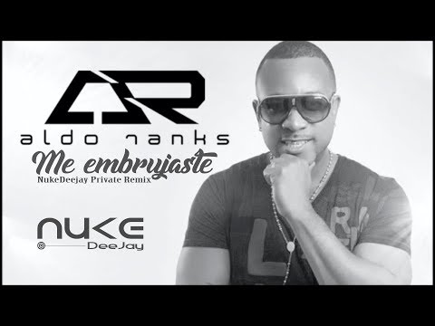 Aldo Ranks - Me Embrujaste (NukeDeejay Private Remix)