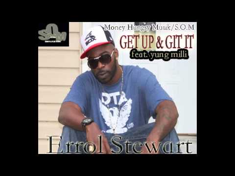 Errol Stewart - Get Up n Git It (feat Yung Milli)
