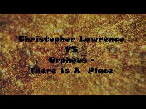 Christopher Lawrence vs. Orpheus - There Is A Place (Sneak Peak)