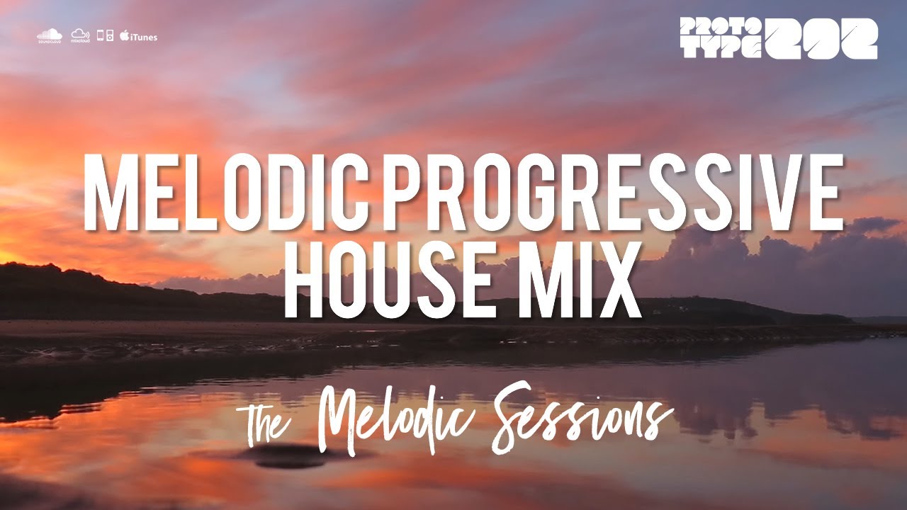 ♫ The Melodic Sessions: The Best in Progressive House Trance and Breaks - Hope Mix