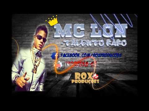 MC Lon - Talento Raro (DJ Nino) Oficial 2013