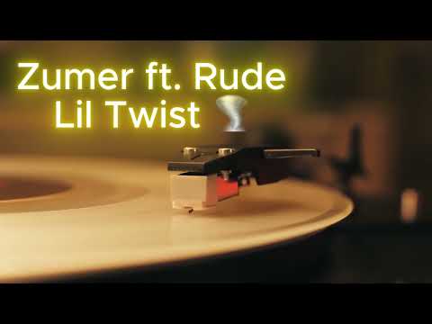 Zumer ft. Rude - Lil Twist
