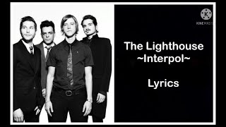 The Lighthouse - Interpol (Lyrics)