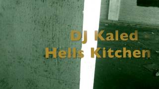 Hells Kitchen Freestyle | DJ Khaled- Hells Kitchen
