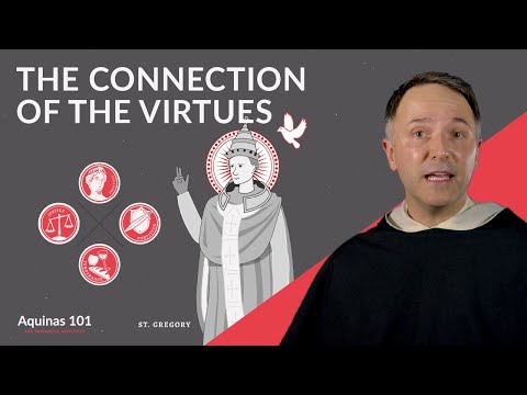 The Connection of the Virtues (Aquinas 101)