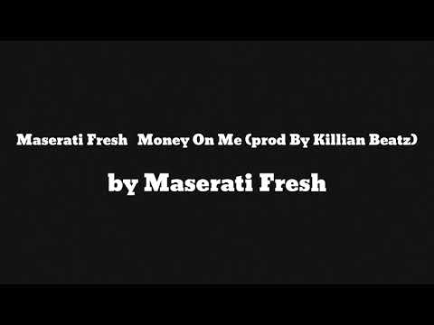 Maserati Fresh - Money On Me