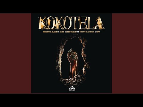 Mellow & Sleazy, Eltee, LeeMcKrazy - Kokotela (Official Audio) ft. Scotts Maphuma, Gipa