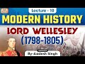 Lord Wellesley 1798 1805 Indian Modern History Governors General Viceroys Of India UPSC