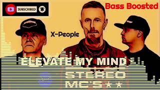 Elevate My Mind (Bass Boosted) - Stereo Mc's #bassboosted #xpeople #throwback #90s #dance