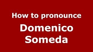 How to pronounce Domenico Someda