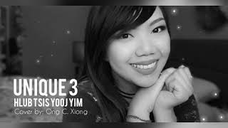Hlub Tsis Yooj Yim Unique 3 Cover by Ong C Xiong
