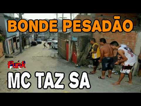 MC TAZ SA - BONDE PESADÃO (FUNK DE PERNAMBUCO)