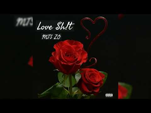 MTS ZO - LOVE SH!T(PROD BY GUALA BEATZ)