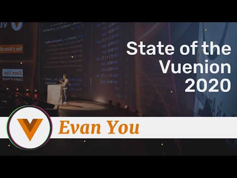 Evan You - State of the Vuenion 2020 -Vue.js Amsterdam 2020