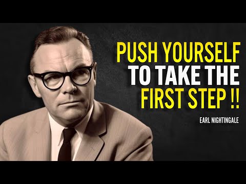 Push Yourself To Take the First Step - Earl Nightingale Motivation