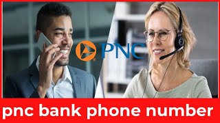 How to Contact PNC Bank Customer Service – Phone Numbers & 24 7 Help