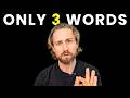 The Only 3 Words You Need To Let Go