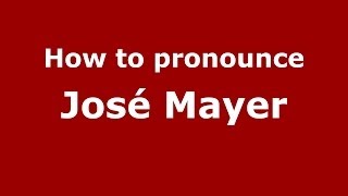 How to pronounce José Mayer