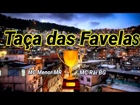 Taça das Favelas🎶 / Status / MC Menor MR e MC Rái BG