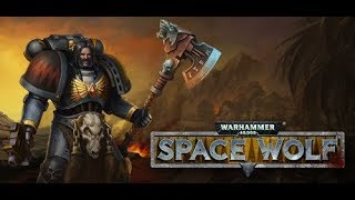 Space Hulk Ascension episode 1 Space Wolves