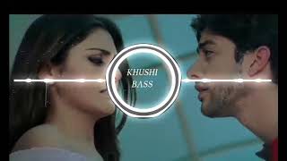 Tera Dil Mere Pas Rahne De [ BASS BOOSTED ] | khushi Bass 