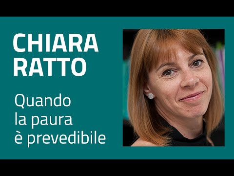 Chiara Ratto - Quando la paura è prevedibile