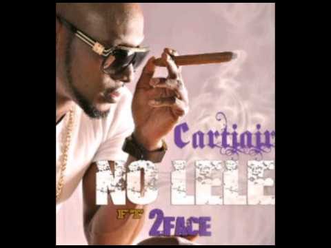 Cartiair - No Lele ft. 2Face